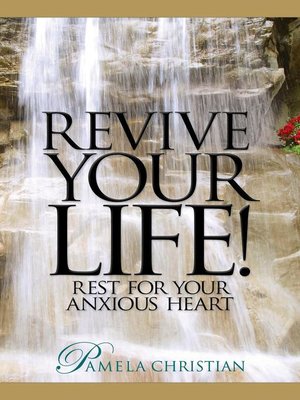 cover image of Revive Your Life! Rest for Your Anxious Heart